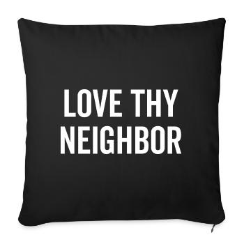 Love Thy Neighbor - Sofa pillowcase 17,3'' x 17,3'' (45 x 45 cm) - black - Front