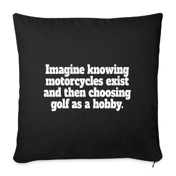 Motorcycles Exist Chopper Motorcycle Rider Biker - Sofa pillowcase 17,3'' x 17,3'' (45 x 45 cm) - black - Front