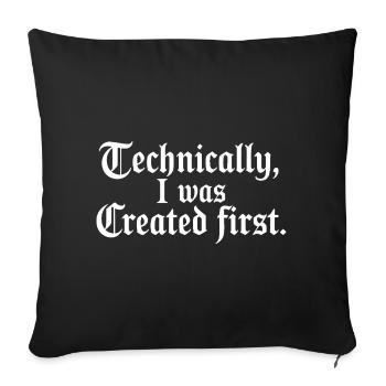 Techniquement, j’ai été créé en premier - Housse de coussin décorative 45 x 45 cm - noir - Devant