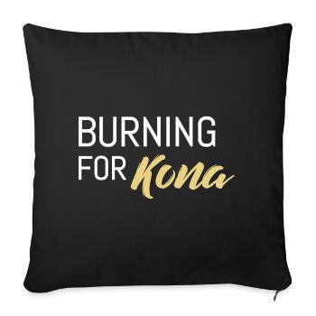 Burning for Kona - Sofakissenbezug 45 x 45 cm - Schwarz - Vorne