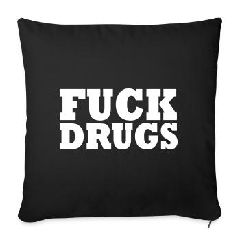 Fuck Drugs - Sofakissenbezug 45 x 45 cm - Schwarz - Vorne