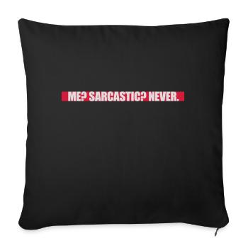 me sarcastic never quote - Sofa pillowcase 17,3'' x 17,3'' (45 x 45 cm) - black - Front