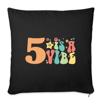 Five Is A Vibe, 5 Jahre alt, Kinder zum 5. Geburtstag - Sofakissenbezug 45 x 45 cm - Schwarz - Vorne