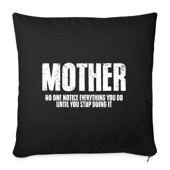 Cool Mother's Love No One Notice Everything You Do - Sofa pillowcase 17,3'' x 17,3'' (45 x 45 cm) - black - Front