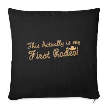This Actually Is My First Rodeo - Sofa pillowcase 17,3'' x 17,3'' (45 x 45 cm) - black - Front