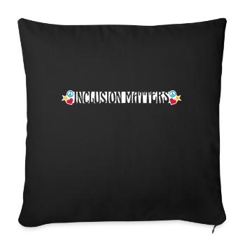 Inclusion Matters Inspirational Teacher Quote - Sofa pillowcase 17,3'' x 17,3'' (45 x 45 cm) - black - Front
