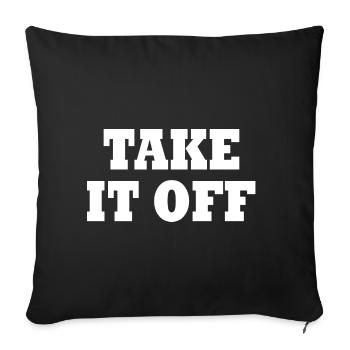 Take it off - Sofa pillowcase 17,3'' x 17,3'' (45 x 45 cm) - black - Front