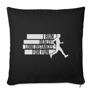 I Run Really Long Distances For Fun Marathon Sport - Sofa pillowcase 17,3'' x 17,3'' (45 x 45 cm) - black - Front