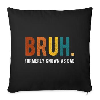 Bruh Anciennement Connu sous le nom de Papa Humour rétro - Housse de coussin décorative 45 x 45 cm - noir - Devant