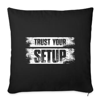 Trust your Setup Aktienmarkt Börse Trader - Sofakissenbezug 45 x 45 cm - Schwarz - Vorne