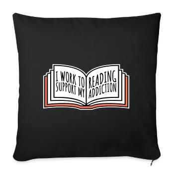 I Work To Support My Reading Addiction Books Logo - Sofa pillowcase 17,3'' x 17,3'' (45 x 45 cm) - black - Front