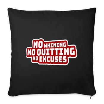 No Whining No Quitting No Excuses Gym Motivation - Sofakissenbezug 45 x 45 cm - Schwarz - Vorne