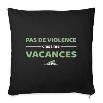 Pas de violence, c'est les vacances - Ygor - Housse de coussin décorative 45 x 45 cm - noir - Devant
