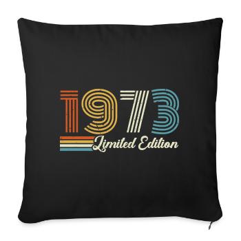 53rd birthday 1973 Born 1973 - Sofa pillowcase 17,3'' x 17,3'' (45 x 45 cm) - black - Front