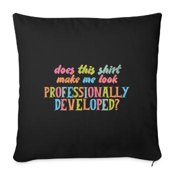Does This Make Me Look Professionally Developed - Sofa pillowcase 17,3'' x 17,3'' (45 x 45 cm) - black - Front