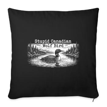 Stupid Canadian Wolf Bird Funny Loon Humor - Sofakissenbezug 45 x 45 cm - Schwarz - Vorne