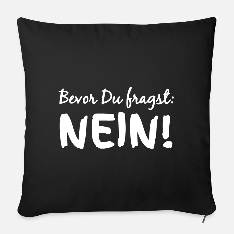 BEVOR DU FRAGST: NEIN! - Sofakissenbezug 45 x 45 cm - Schwarz