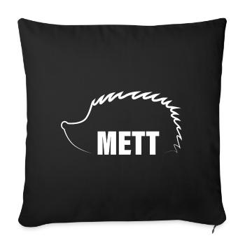 Mettigel lustiger Mett Igel Spruch - Sofakissenbezug 45 x 45 cm - Schwarz - Vorne