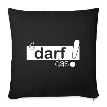 ig darf das! - Sofakissenbezug 45 x 45 cm - Schwarz - Vorne