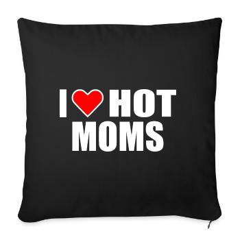 I love hot moms - Sofakissenbezug 45 x 45 cm - Schwarz - Vorne