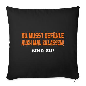 Lustiger Sarkasmus Spruch Gefühle Zulassen Sind Zu - Sofakissenbezug 45 x 45 cm - Schwarz - Vorne