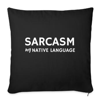 Le sarcasme ma langue maternelle - Housse de coussin décorative 45 x 45 cm - noir - Devant