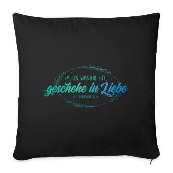 Alles was ihr tut geschehe in Liebe - Sofakissenbezug 45 x 45 cm - Schwarz - Vorne