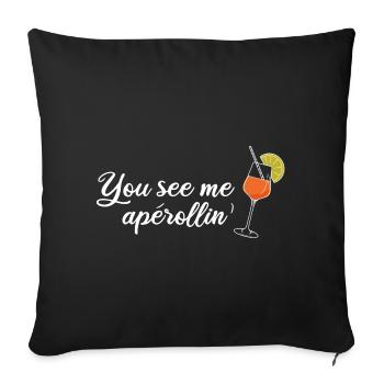 You see me aperollin’ - Sofakissenbezug 45 x 45 cm - Schwarz - Vorne