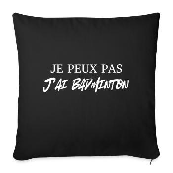 je peux pas j'ai badminton - Housse de coussin décorative 45 x 45 cm - noir - Devant