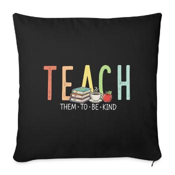 Les femmes enseignantes leur apprennent à être gentilles Enseignez la gentillesse - Housse de coussin décorative 45 x 45 cm - noir - Devant