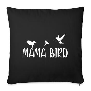 Mama Bird Shirt – Gift for Moms - Sofa pillowcase 17,3'' x 17,3'' (45 x 45 cm) - black - Front