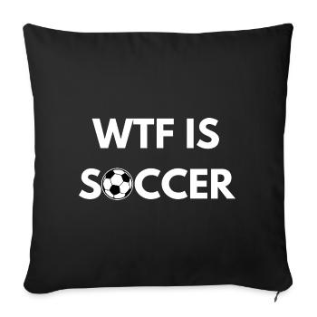 Was zum Teufel ist Soccer Funny Football-Trikot-Merch - Sofakissenbezug 45 x 45 cm - Schwarz - Vorne