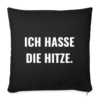 Ich hasse die Hitze. - Sofakissenbezug 45 x 45 cm - Schwarz - Vorne
