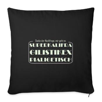 Thanks to the question I feel superkalifragilist - Sofa pillowcase 17,3'' x 17,3'' (45 x 45 cm) - black - Front