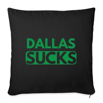 Dallas Sucks - Sofa pillowcase 17,3'' x 17,3'' (45 x 45 cm) - black - Front