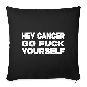Hey Cancer Go Fuck Yourself - Lutte contre le cancer - Housse de coussin décorative 45 x 45 cm - noir - Devant