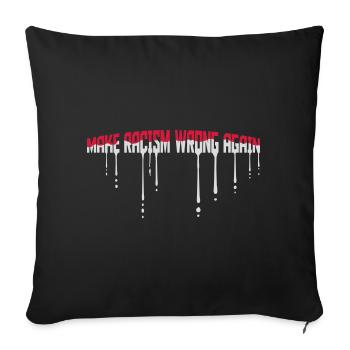 make racism wrong again - Sofa pillowcase 17,3'' x 17,3'' (45 x 45 cm) - black - Front