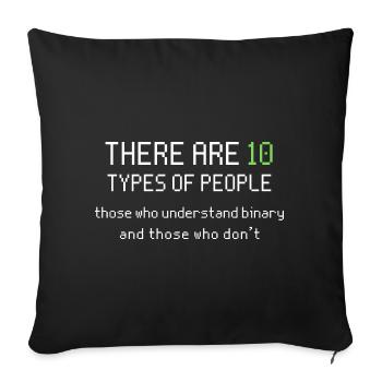 10 types of people understand binary. IT Spruch - Sofakissenbezug 45 x 45 cm - Schwarz - Vorne