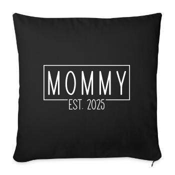 Mommy Est. 2025 - Sofakissenbezug 45 x 45 cm - Schwarz - Vorne