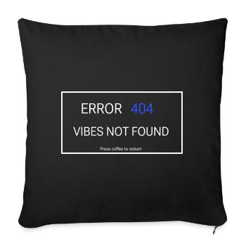 Vibes not found - Sofakissenbezug 45 x 45 cm - Schwarz - Vorne