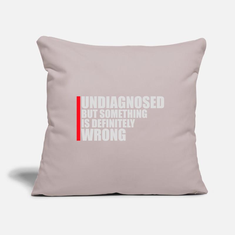 Undiagnosed But Something Is Definitely Wrong Joke Sofa pillowcase 17,3'' x 17,3'' (45 x 45 cm)