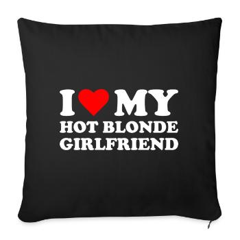 I love my blonde girlfriend - Sofa pillowcase 17,3'' x 17,3'' (45 x 45 cm) - black - Front