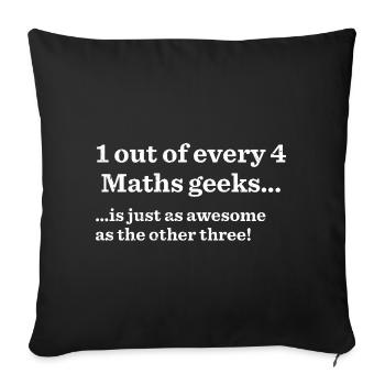 Un geeks de maths sur quatre est tout aussi génial - Housse de coussin décorative 45 x 45 cm - noir - Devant
