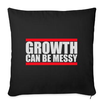 Growth Can Be Messy Persönlich Wachstum Zitat Logo - Sofakissenbezug 45 x 45 cm - Schwarz - Vorne