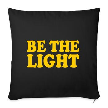 Be the light - Sofa pillowcase 17,3'' x 17,3'' (45 x 45 cm) - black - Front