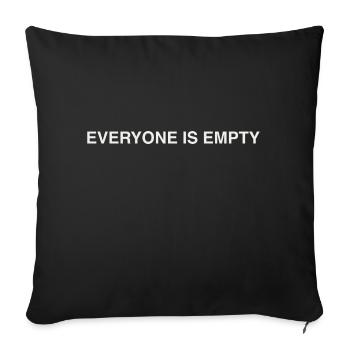 everyone is empty - Sofa pillowcase 17,3'' x 17,3'' (45 x 45 cm) - black - Front