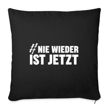 NIE WIEDER IST JETZT - Sofakissenbezug 45 x 45 cm - Schwarz - Vorne
