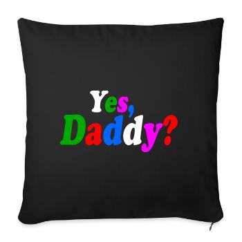 Yes daddy - Sofakissenbezug 45 x 45 cm - Schwarz - Vorne