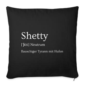 Shetty - flauschiger Tyrann mit Hufen - Sofakissenbezug 45 x 45 cm - Schwarz - Vorne