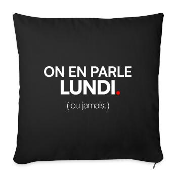 ON EN PARLE LUNDI – Humour travail open space - Housse de coussin décorative 45 x 45 cm - noir - Devant